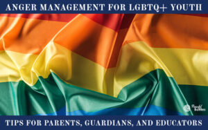 Read more about the article Anger Management for LGBTQ+ Youth: Tips for Parents, Guardians, and Educators